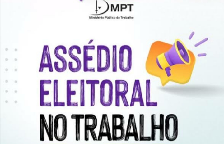 MPT lança campanha contra assédio eleitoral do trabalho